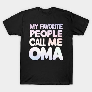 My Favorite People Call Me Oma T-Shirt